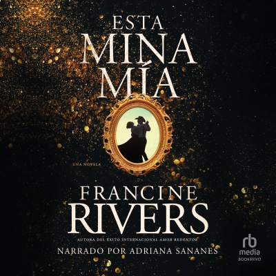 Audiolibro Esta mina mía (The Lady's Mine) de Francine Rivers