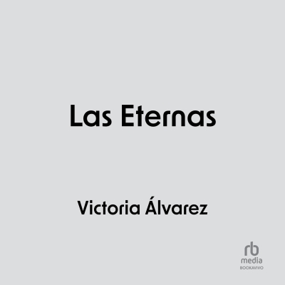 Audiolibro Las eternas (The Eternal Ones) de Victoria Alvarez