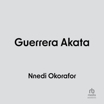 Audiolibro Guerrera Akata (Akata Warrior) de Nnedi Okorafor