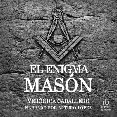 Audiolibro El enigma masón (The Mystery of the Freemasons) de Veronica Caballero Sanchez