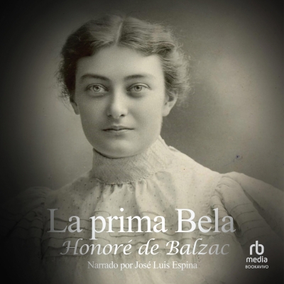 Audiolibro La prima Bela (La cousine Bette) de Honoré de Balzac
