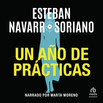 Audiolibro Un año de prácticas (A Year of Practice) de Esteban Navarro Soriano