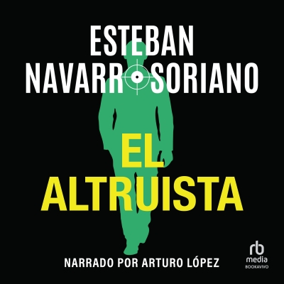 Audiolibro El altruista (The Altruist) de Esteban Navarro Soriano