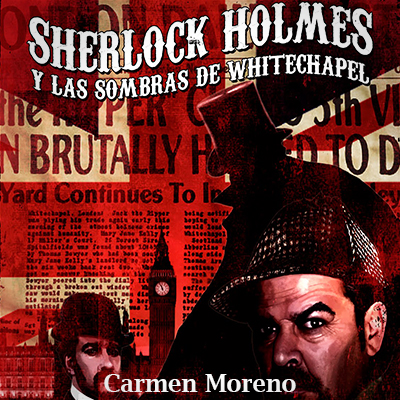 Audiolibro Sherlock Holmes y las sombras de Whitechapell de Carmen Moreno