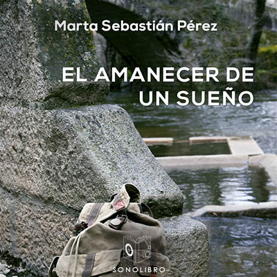 Audiolibro El amanecer de un sueño de Marta Sebastián