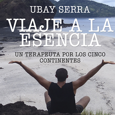 Audiolibro Viaje a la esencia de Ubay Serra
