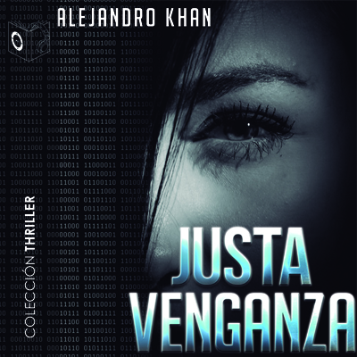 Audiolibro Justa Venganza 1er capítulo de Alejandro Khan - Novelas