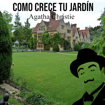 Audiolibro Como crece tu jardín de Agatha Christie