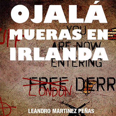 Audiolibro Ojalá mueras en Irlanda de Leandro Martinez Peña
