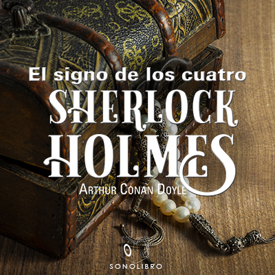 Audiolibro El signo de los cuatro - Dramatizado de Arthur Conan Doyle