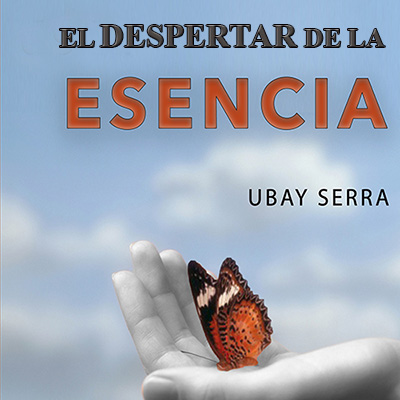 Audiolibro El despertar de la esencia de Ubay Serra