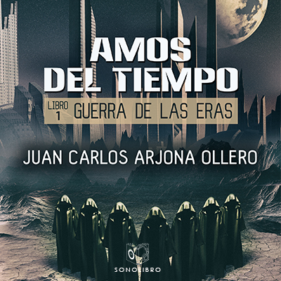 Audiolibro Amos del tiempo de Juan Carlos Arjona