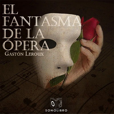 Audiolibro El Fantasma de la ópera - Dramatizado de Gastón Leroux