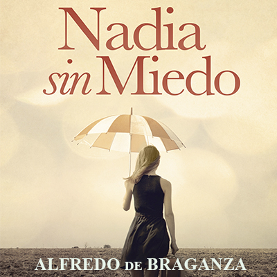 Audiolibro Nadia sin miedo de Alfredo de Braganza