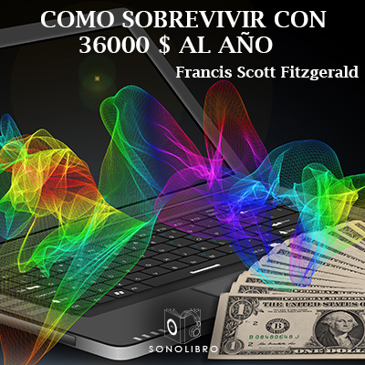 Audiolibro Cómo sobrevivir con 36.000 USD al año de Francis Scott Fitzgerald