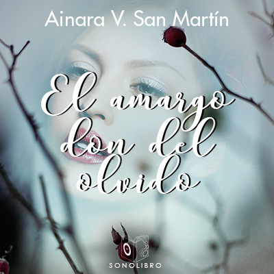 Audiolibro El amargo don del olvido de A.V.San Martín