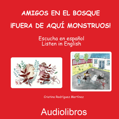 Audiolibro ---Amigos en el bosque --- ¡Fuera de aquí monstruos! de Cristina Rodriguez