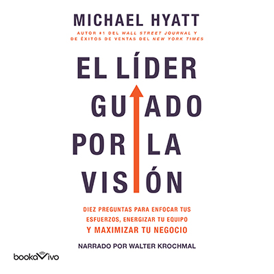 Audiolibro El líder guiado por la visión de Michael Hyatt