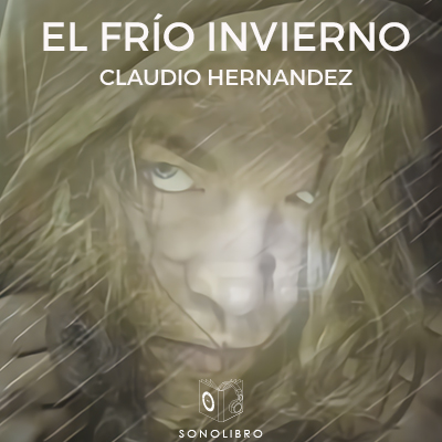 Audiolibro El frío invierno de Claudio Hernández