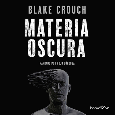 Audiolibro Materia oscura de Blake Crouch