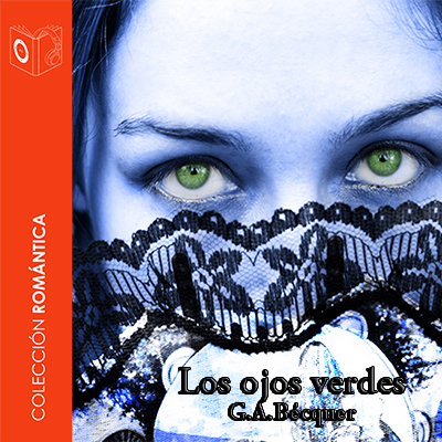 Audiolibro Los ojos verdes - Dramatizado de Gustavo Adolfo Bécquer