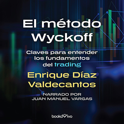 Audiolibro El método Wyckoff de Enrique Díaz Valdecantos