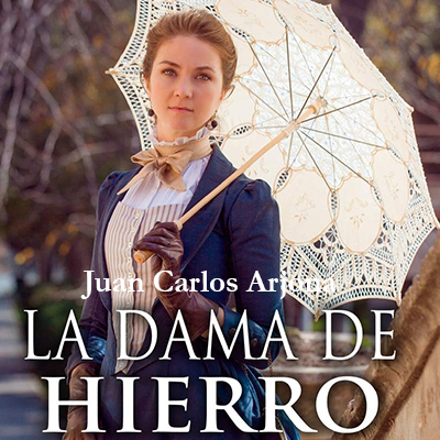 Audiolibro La dama de hierro de Juan Carlos Arjona