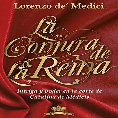Audiolibro La conjura de la reina de Lorenzo de Medici