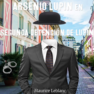 Audiolibro Arsenio Lupin en, Segunda detención de Lupin de Maurice Leblanc