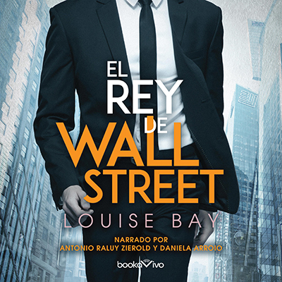 Audiolibro El rey de Wall Street de Louise Bay