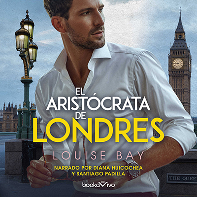 Audiolibro El aristócrata de Londres de Louise Bay