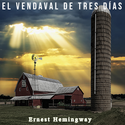 Audiolibro El vendaval de tres días de Ernest Hemingway