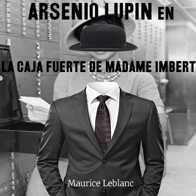 Audiolibro Arsenio Lupin en, La caja fuerte de Mme Imbert de Maurice Leblanc
