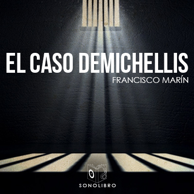 Audiolibro El caso Demichelis de Francisco Marín
