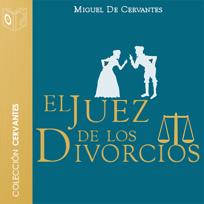 Audiolibro El juez de los divorcios - Dramatizado de Cervantes