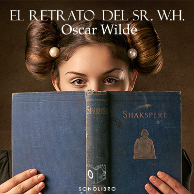 Audiolibro El retrato del Sr. W.H. de Oscar Wilde