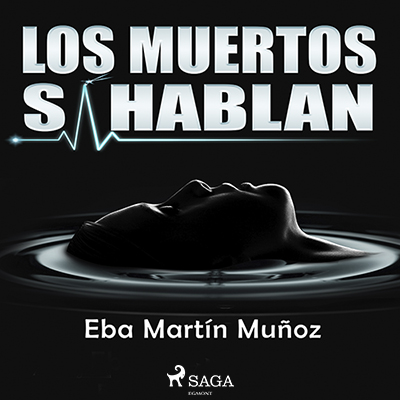 Audiolibro Los muertos si hablan de Eba Martin Muñoz