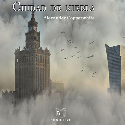 Audiolibro Ciudad de niebla de Alexander Copperwhite