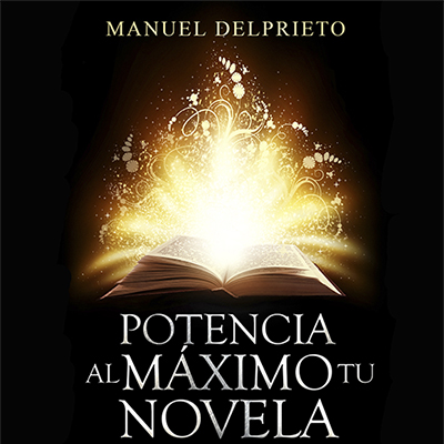 Audiolibro Potencia al máximo tu novela de Manuel del Prieto