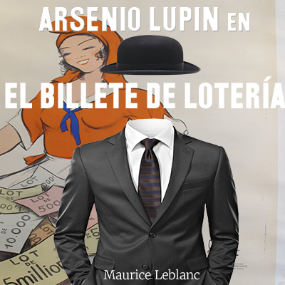 Audiolibro Arsenio Lupin en, El billete de lotería de Maurice Leblanc