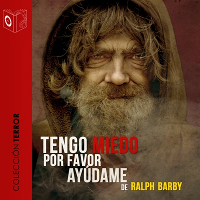 Audiolibro Tengo miedo, por favor… ayúdame - Dramatizado de Ralph Barby